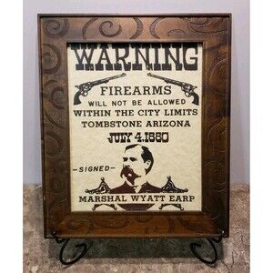 Framed Wanted Poster ~Warning~ Fire Will Arms Not Allowed (MARSHAL WYATT EARP)!!